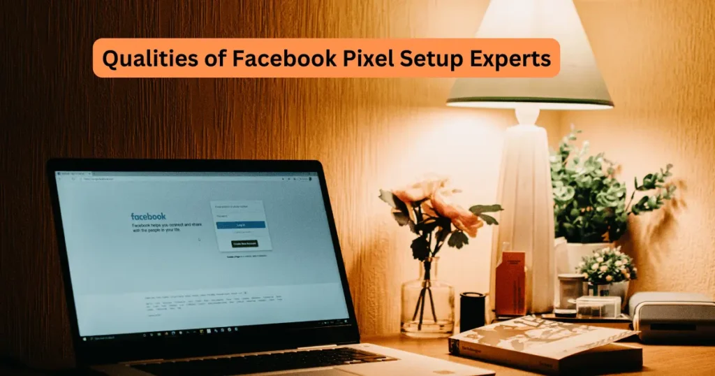 qualities Facebook pixel setup experts