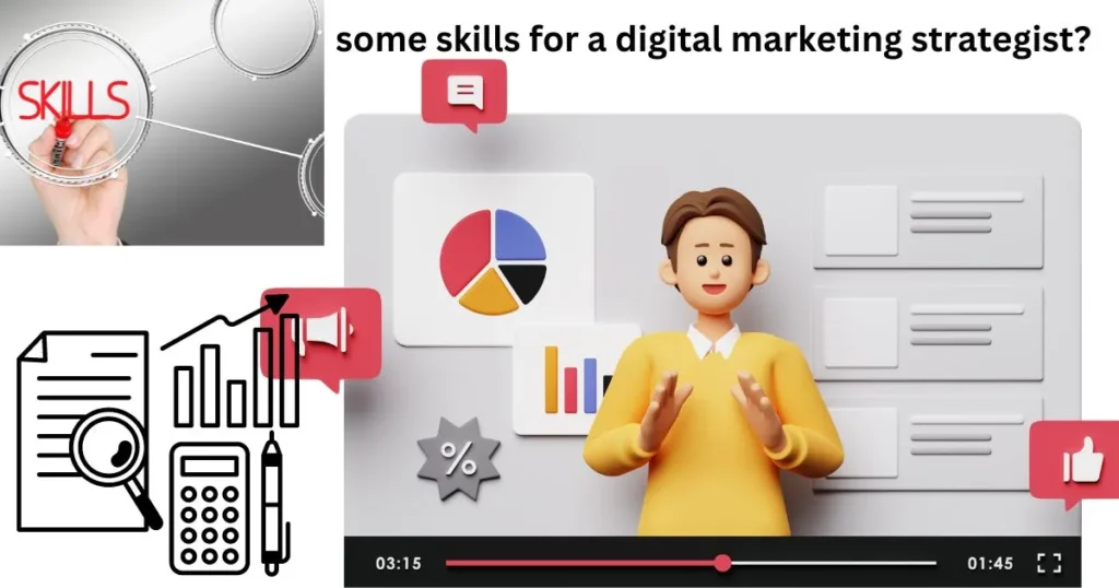 some of the key skills for a digital marketing strategist